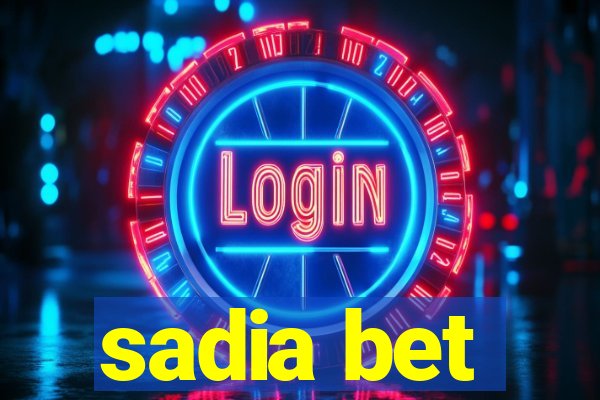 sadia bet